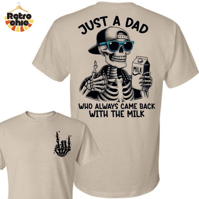 Just a Dad Who Always Came Back with the Milk T-Shirt, Funny 2-Sided Skeleton Dad Tee, Best Dad Ever Gift, Trendy Father’s Day Shirt, Men’s Graphic Tee Classic Cotton Menswear Top