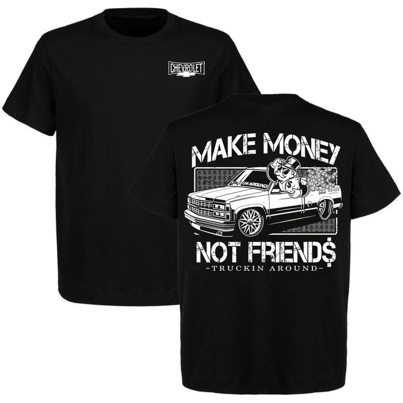 “Make Money Not Friends” Chevy Truck T-Shirt,Car Lover Shirt, Racing Shirt,Speed, Style & Performance,Summer T-Shirt Menswear