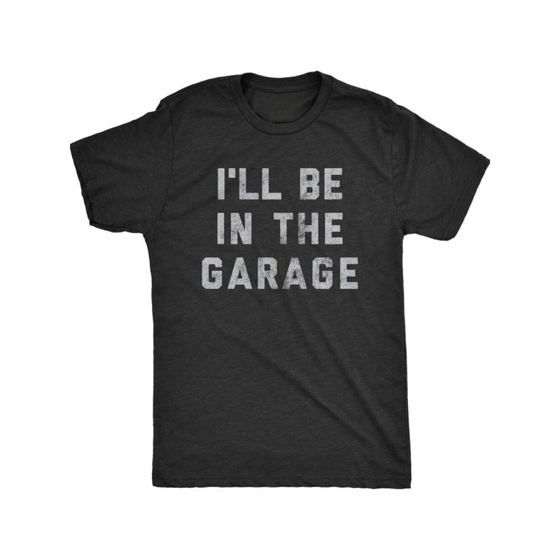 [Funny Car Mechanic Dad Tee] Mens I’ll Be in The Garage T Shirt Funny Car Mechanic Dad Graphic Novelty Tee