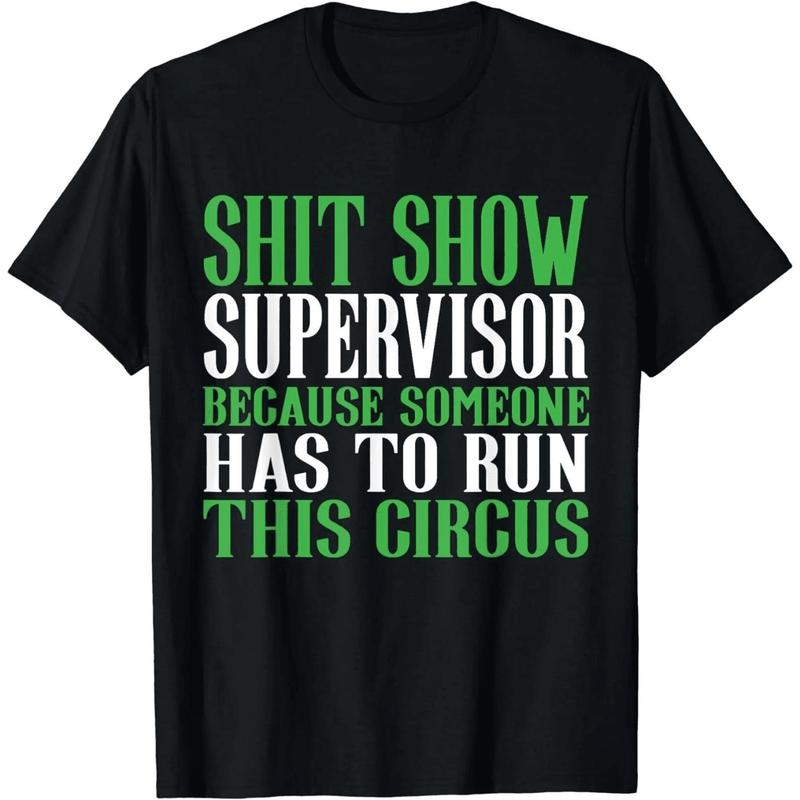 Cotton Men Gifts Hilarious Shit Show Supervisor T-Shirt For Circus Lovers With Attitude .