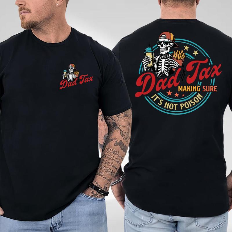 Dad Tax Making Sure It’s Not Poison 2 Sided Shirt, Trendy Father’s Day Shirt, Best Dad Ever, Funny Dad Shirt, Gift From Daughter To Dad, Father’s Day Gift Tee, Men’s Graphic Tees