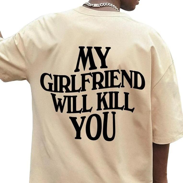My Girlfriend Will Kill You Shirt, Relationship Shirt – I Love My Girlfriend, Gift For Boyfriend, Short Sleeve Tee Shirt, Full Color, Full Size, Unisex T-Shirt – RS