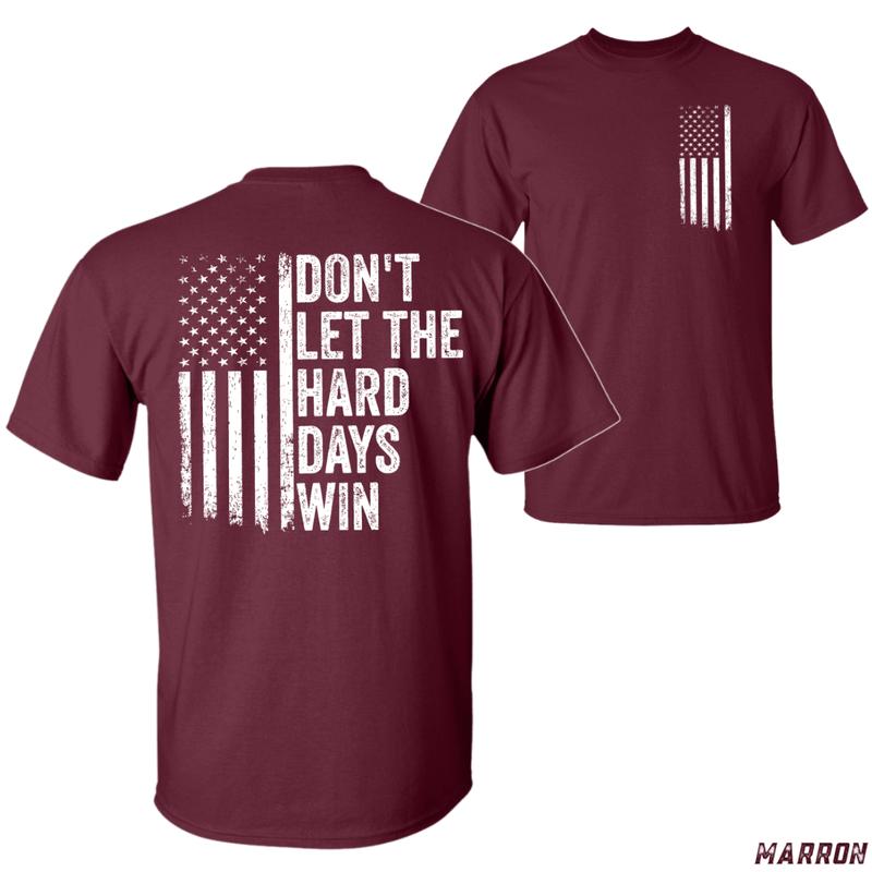 Don’t Let The Hard Days Win T-Shirt – American Flag Graphic with Motivational Slogan – Unisex, Short Sleeve, Machine Washable Menswear Tops