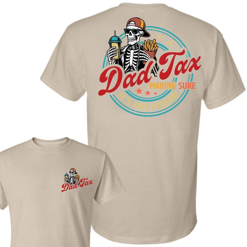 Dad Tax Making Sure It’s Not Poison 2 Sided Shirt, Trendy Father’s Day Shirt, Best Dad Ever, Funny Dad Shirt, Gift From Daughter To Dad, Father’s Day Gift Tee, Men’s Graphic Tees