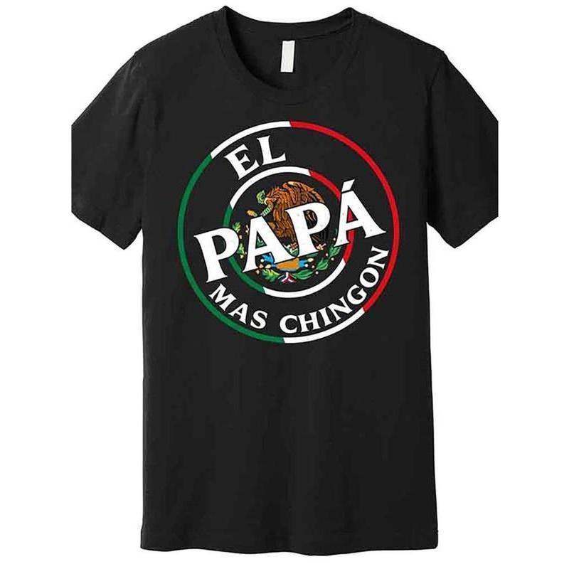 Father’s Day El Papa Mas Chingon Funny Mexican Dad Premium T-shirt Funny men Women short sleeve graphic T-shirt series black