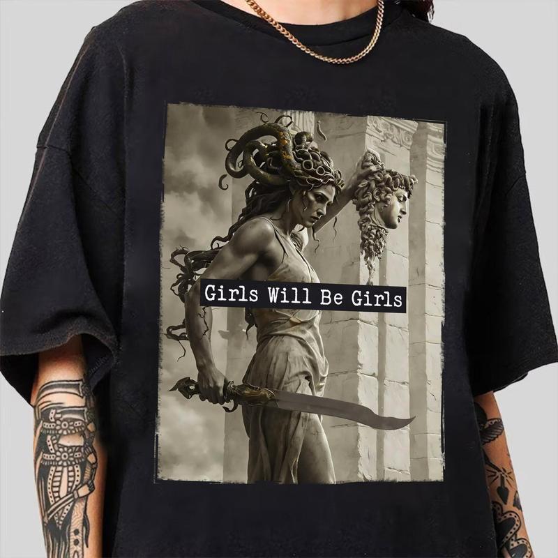 Mythology – Inspired T – Shirt: “Girls Will Be Girls” with a Powerful Medusa – like Figure, Blending Ancient Legends and Modern Attitude