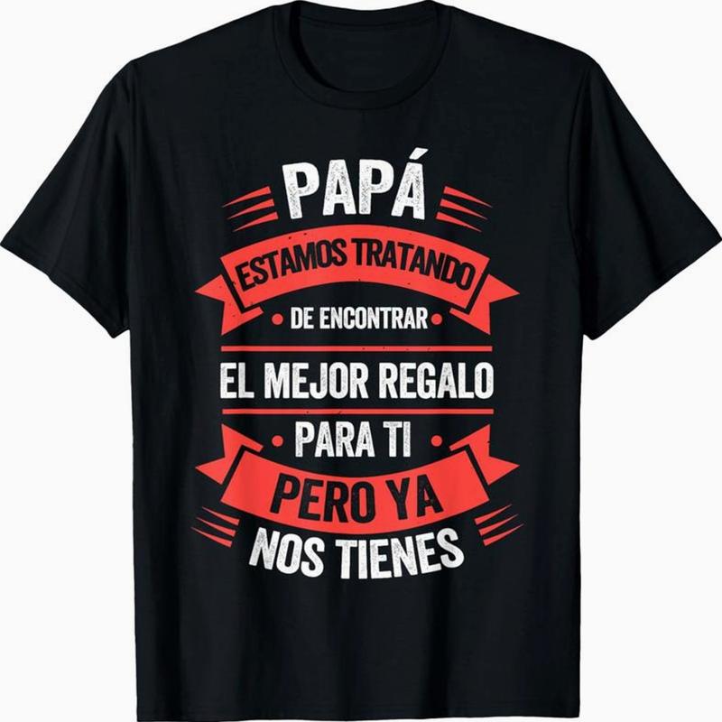 Papa Estamos Tratando Shirt, Funny Fathers Day Shirt Spanish Dad from Daughter Son T-Shirt 3G