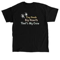 My Crew T-Shirt Tiny Hands Big Hearts That’s My Crew Tee