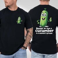 Busier Than A Cucumber Comfy and Quality in a women’s prison 2 sided Shirt, shirt Full Color Full Size for man and women