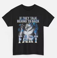 If They Talk Behind Your Back Fart T-Shirt, Cringe Alpha Wolf Meme Shirt