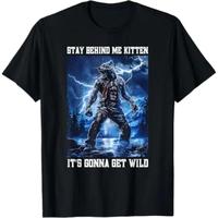 Stay Behind Me Kitten Cringy Werewolf Meme Cringe Alpha Wolf T-Shirt Crewneck Casual
