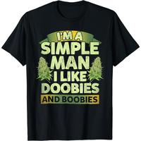 Cotton Short Sleeve I’m A Simple Man I Like Doobies And Boobies Weed 420 T-Shirt for Men Women