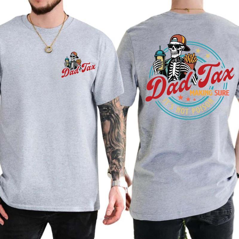 Dad Tax Making Sure It’s Not Poison Fathers Day Shirt, Funny Dad Shirt, Dad Tax Shirt, Fathers Day Shirt, Humorous Shirt, Taxation Shirt, Gift For Dad