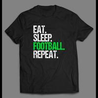 EAT, SLEEP, FOOTBALL, REPEAT HIGH QUALITY SHIRT Cotton Menswear
