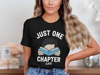 Just One More Chapter Shirt, Book Lover Reader Tee, Funny Reading Bookworm Shirt, Gifts