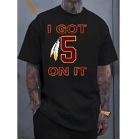 Men’s “I Got 5 On It” Graphic T-Shirt – Casual Round Neck Short Sleeve Cotton Tee with Washington Football Team Print – Comfortable, Breathable, Versatile for Outdoor Sports & Casual Attire, Everyday Clothing | Casual Style | Cotton Tshirt