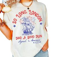 Comfort Colors® So Long London Had A Good Run, Funny 4th Of July Shirt, Patriotic Shirt, Fourth Of July tee, Trendy July 4th Shirt, Gift