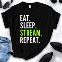 Eat Sleep Stream Repeat T-Shirt