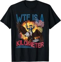 Men’s T-shirt 100% Cotton，WTF Is A Kilometer Funny 4th of July Founding Father T-Shirt
