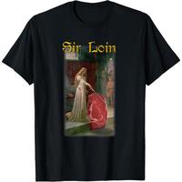 100% Cotton Sir Loin Funny Sirloin Steak Joke Medieval Accolade Art T-Shirt