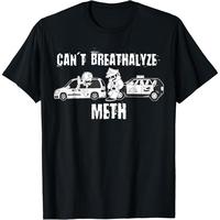 Men’s Funny Can’t Breathalyze Meth Humor Quote Saying T-Shirt