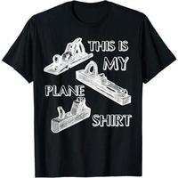 This is My Plane Shirt Funny Carpenter Woodworker T-Shirt