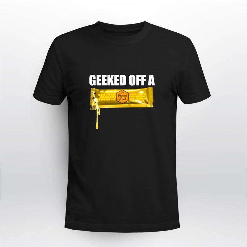 Parkercant Geeked Off A Honey Pack Unisex T-Shirts Casual Cotton