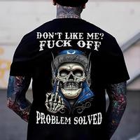 Edgy Attitude T – shirt: “Don’t Like Me? Fuck Off Problem Solved” Skull Graphic