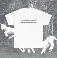 Funny Clairo Shirt – Boy Turn That Clairo Off And Go Grab You A Beer Meme Tee Classic Fit – UNISEX Indie Alternative Silly Top, Unisex Cotton Graphic Tee
