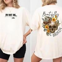 I’m Not Okay But It’s All Gonna Be Alright T-Shirt, Hoodie, Sweatshirt, Beautifully Broken Summer Outfits 2024, Graphic Tee For